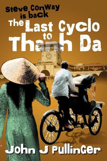 The Last Cyclo to Thanh Da Pullinger John