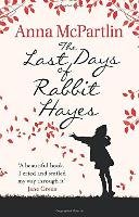 The Last Days of Rabbit Hayes Mcpartlin Anna