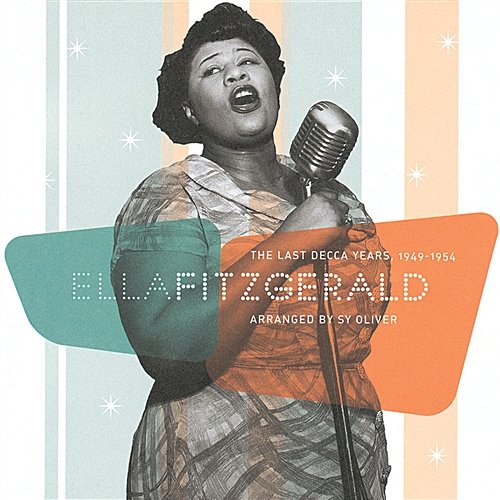 The Last Decca Years 1949-1954 Ella Fitzgerald