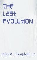 The Last Evolution Campbell John W.