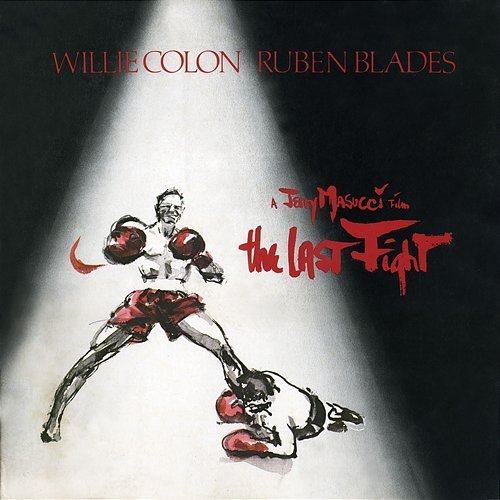 The Last Fight Rubén Blades, Willie Colón