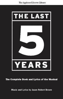 The Last Five Years: The Complete Book and Lyrics of the Musical Opracowanie zbiorowe