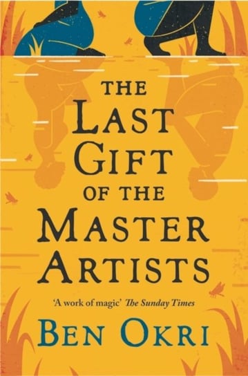 The Last Gift of the Master Artists Ben Okri