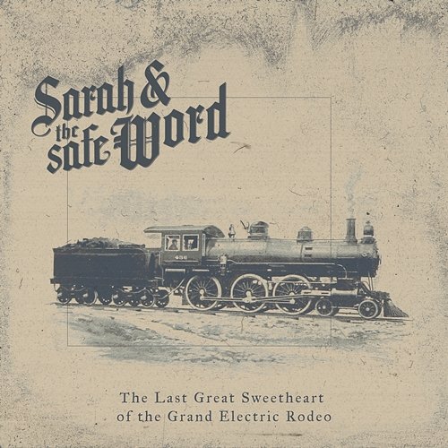 The Last Great Sweetheart of the Grand Electric Rodeo / A Celebration-With A Vengeance?! Sarah and the Safe Word