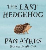 The Last Hedgehog Ayres Pam