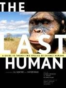 The Last Human: A Guide to Twenty-Two Species of Extinct Humans Sarmiento Esteban, Sawyer G. J.