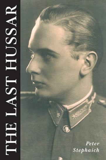 The Last Hussar Stephaich Peter
