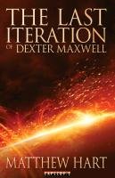 The Last Iteration Of Dexter Maxwell Hart Matthew