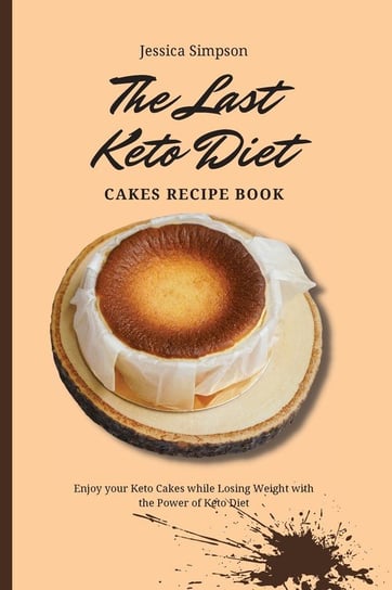 The Last Keto Diet Cakes Recipe Book Simpson Jessica