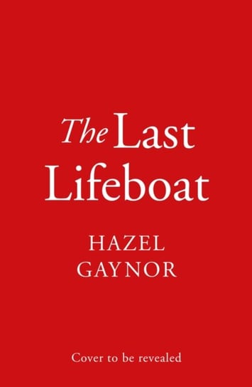 The Last Lifeboat Hazel Gaynor