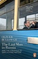 The Last Man in Russia Bullough Oliver
