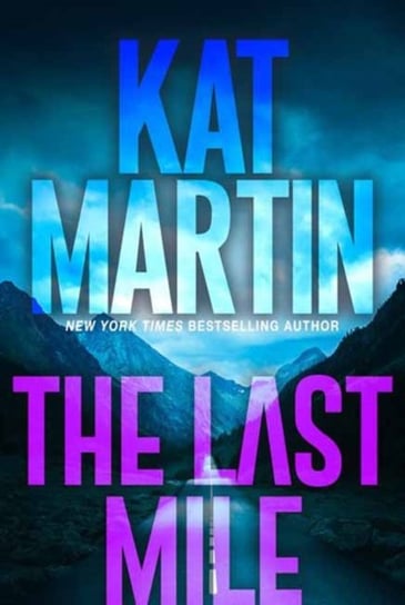 The Last Mile: An Action Packed Novel of Suspense Martin Kat