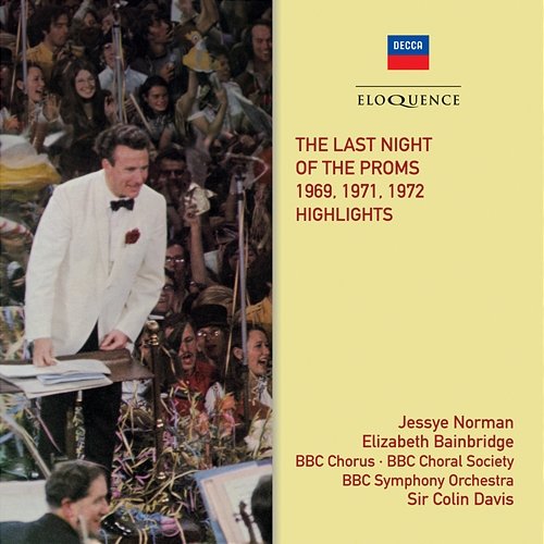 The Last Night of the Proms Sir Colin Davis, BBC Chorus, BBC Choral Society, BBC Symphony Orchestra, Jessye Norman, Elizabeth Bainbridge, BBC Singers