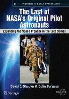 The Last of NASA's Original Pilot Astronauts Burgess Colin, Shayler David J.