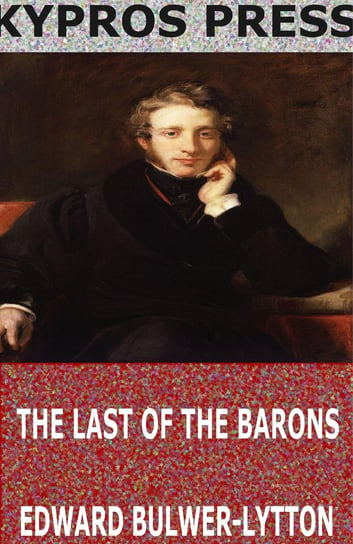 The Last of the Barons Edward G. Bulwer-Lytton