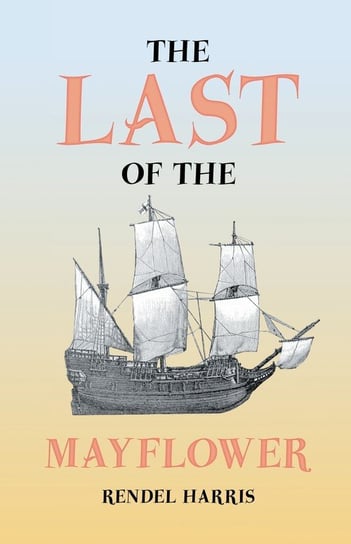 The Last of the Mayflower Harris Rendel