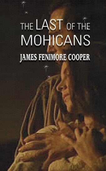 The Last of the Mohicans Cooper James Fenimore