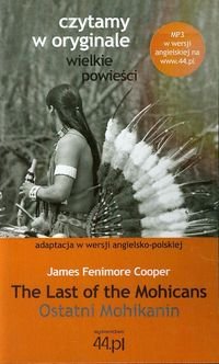 The last of the Mohicans / Ostatni Mohikanin Cooper James Fenimore