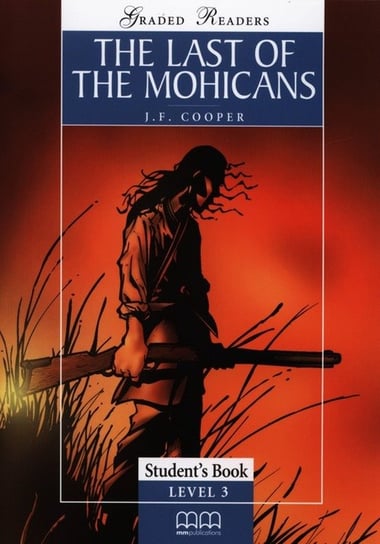 The Last of The Mohicans. Student's Book. Level 3 Opracowanie zbiorowe