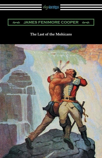 The Last of the Mohicans (with and Introduction and Notes by John B. Dunbar) Cooper James Fenimore