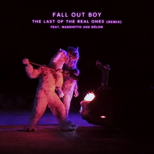 The Last Of The Real Ones Fall Out Boy feat. MadeinTYO, Bülow