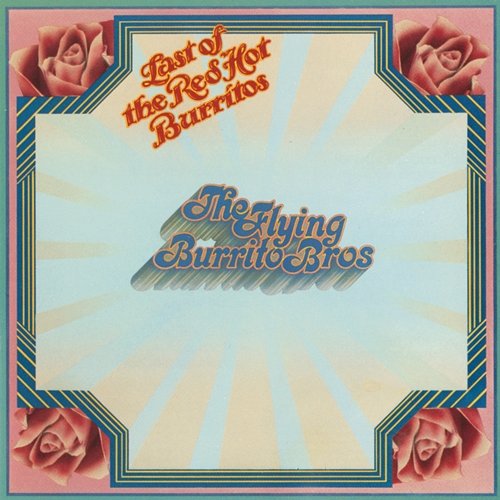The Last Of The Red Hot Burritos The Flying Burrito Brothers
