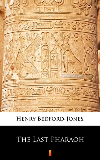 The Last Pharaoh H. Bedford-Jones