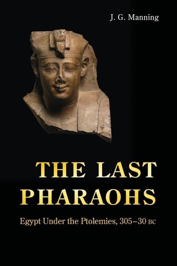 The Last Pharaohs Manning J. G.