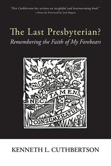The Last Presbyterian? Kenneth L. Cuthbertson