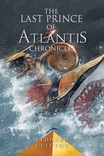 The Last Prince of Atlantis Chronicles Clifton Leonard