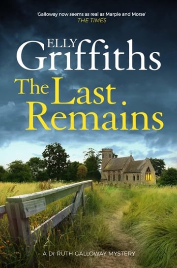 The Last Remains: The unmissable new book in the Dr Ruth Galloway Mysteries Griffiths Elly