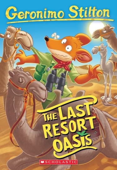 The Last Resort Oasis (Geronimo Stilton #77) Stilton Geronimo