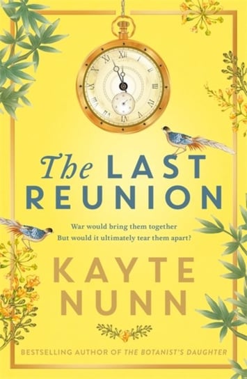 The Last Reunion: The thrilling and achingly romantic new historical novel from the international be Nunn Kayte