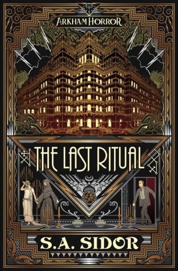 The Last Ritual: An Arkham Horror Novel S. A. Sidor