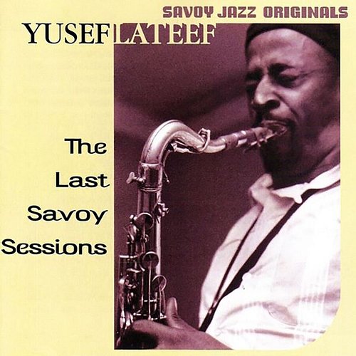 The Last Savoy Sessions Yusef Lateef