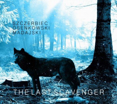 The Last Scavenger Szczerbiec / Osenkowski / Madajski