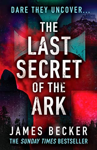 The Last Secret of the Ark. A completely gripping conspiracy thriller Becker James