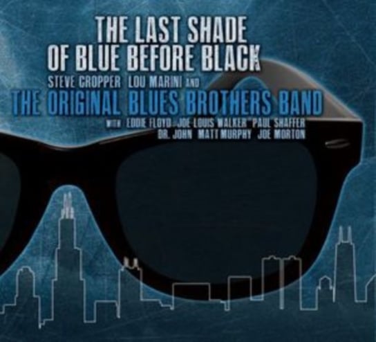 The Last Shade of Blue Before Black The Original Blues Brothers Band