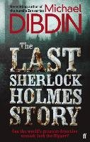 The Last Sherlock Holmes Story Dibdin Michael