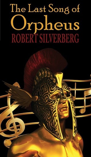 The Last Song of Orpheus (Hardcover) Robert Silverberg