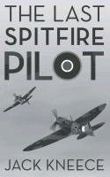 The Last Spitfire Pilot Kneece Jack