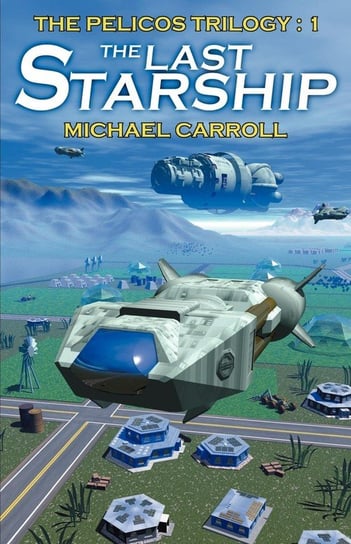 The Last Starship Carroll Michael