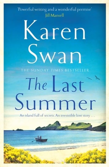 The Last Summer: A wild, romantic tale of opposites attract . . . Karen Swan