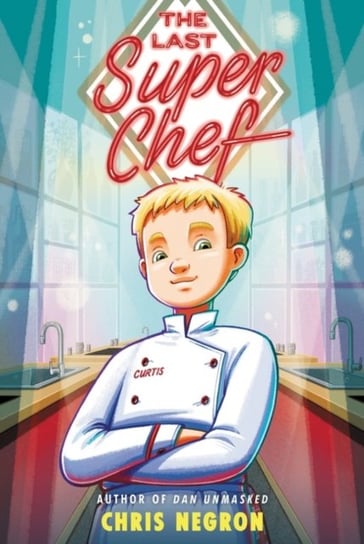 The Last Super Chef Chris Negron