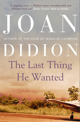 The Last Thing He Wanted Didion Joan