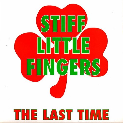 The Last Time Stiff Little Fingers