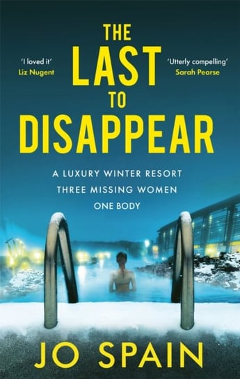The Last to Disappear: a chilling and heart-pounding thriller full of surprise twists Jo Spain