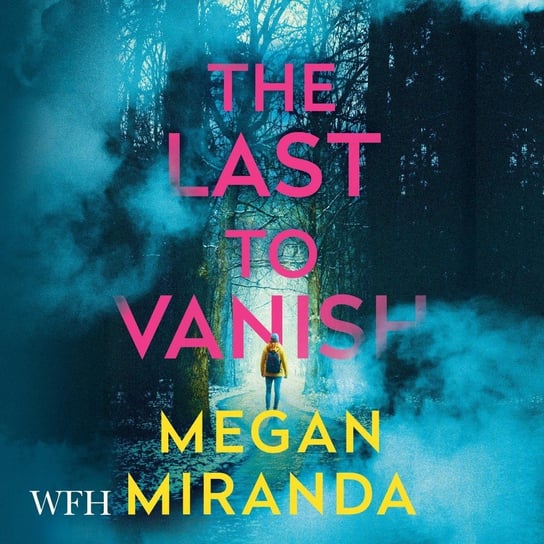 The Last to Vanish Miranda Megan