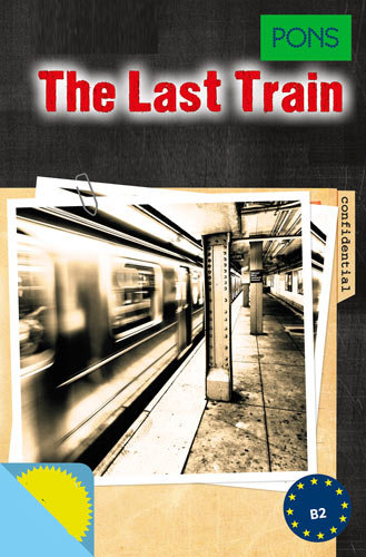 The Last Train (B2) PONS. Lektury w oryginale z opracowaniem i nagraniami. Język angielski Opracowanie zbiorowe
