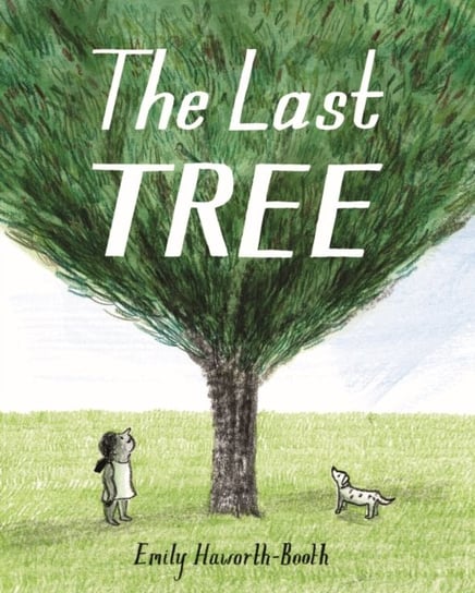 The Last Tree Emily Haworth-Booth
